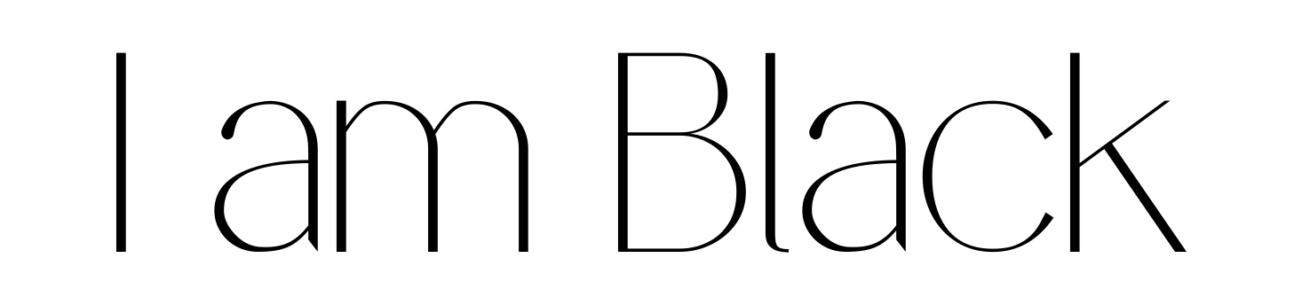 I am Black